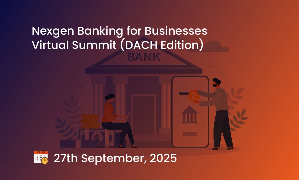 Nexgen Banking for Businesses Virtual Summit (DACH Edition)